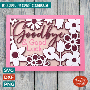 Goodbye Flowers Card SVG | Layered Farewell Greetings Card